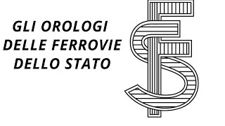 GLI OROLOGI DELLE FERROVIE DELLO STATO [upl. by Nodarb]