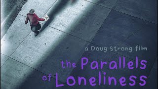 The Parallels Of Loneliness Official Trailer [upl. by Adnohral68]