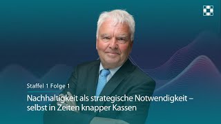 Nachhaltigkeit als strategische Notwendigkeit – selbst in Zeiten knapper Kassen [upl. by Nissie]