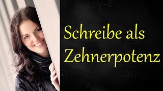 Schreibe als Zehnerpotenz wissenschaftliche Schreibweise [upl. by Candice]