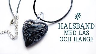 Gör ett halsband med lås och hänge  smyckestillverkning [upl. by Attenyw]