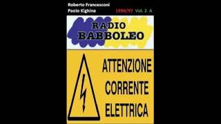 CORRENTE ELETTRICA Vol2B  Francesconi Kighine  Radio Babboleo [upl. by Akeyla507]