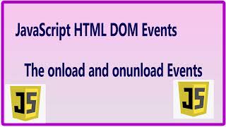 The onload and onunload Events JavaScript [upl. by Canfield60]