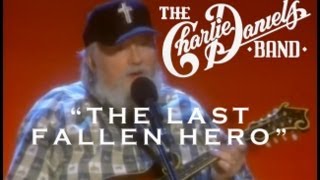 The Charlie Daniels Band  The Last Fallen Hero Official Video [upl. by Adnolehs]