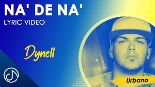 NA De Na 🙃  Dynell Lyric Video [upl. by Ynittirb10]