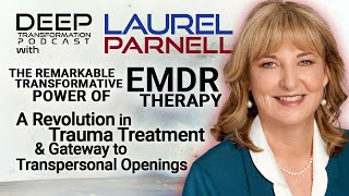 The Remarkable Transformative Power of EMDR Therapy with Dr Laurel Parnell [upl. by Dosia]