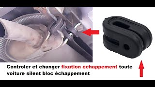 Controler et changer fixation echappement toute voiture silent bloc échappement [upl. by Yentterb]