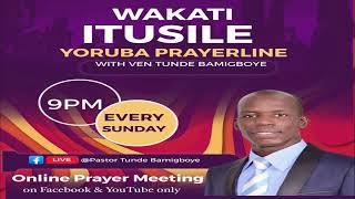 YORUBA PRAYERLINE  CCDM GLOBAL  WAKATI ITUSILE  VEN TUNDE BAMIGBOYE  220924 [upl. by Coray]