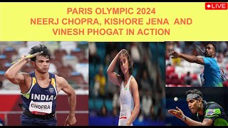 🔴Live  NEERAJ CHOPRA KISHORE JENA AND VINESH PHOGAT IN ACTION Indian athlete in Paris Olympic [upl. by Hctud]