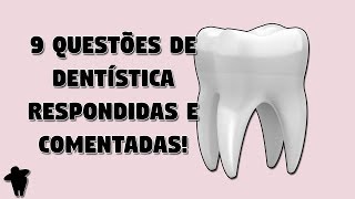 Concurso Odontologia  9 Questões de Dentística Resolvidas e Comentadas DE 16 [upl. by Ahsienod]