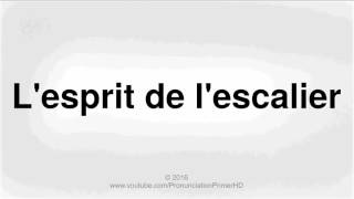 How To Pronounce Lesprit de lescalier  Pronunciation Primer HD [upl. by Neufer]