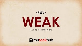 Michael Pangilinan  Weak from SWV Full HD Lyrics 🎵 [upl. by Lynnelle210]