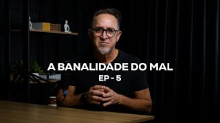 A banalidade do Mal [upl. by Feirahs]