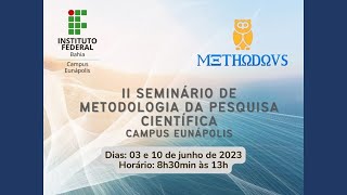 II Seminário de Metodologia da Pesquisa Científica Dia 02  Sala01 [upl. by Assirok]