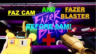 How to get Fazer Blaster and Faz Cam BEFORE 6AM FNAF SB [upl. by Htrahddis]