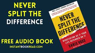 Never Split The Difference Audiobook Summary Free by Chris Voss Book Review [upl. by Ateekan]