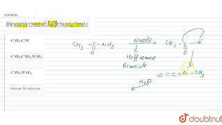 When acetamide is treated with NaOBr the product formed is [upl. by Narih]