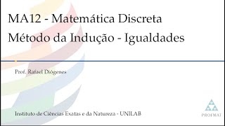 PROFMAT  MA12  Matemática Discreta  Método da Indução  Igualdades [upl. by Gunthar889]