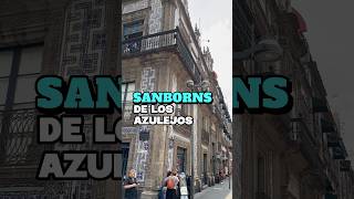 EL FAMOSO SANBORNS DE LOS AZULEJOS EN CDMX  ¿Te lo haz visitado🇲🇽 shorts [upl. by Ybok]