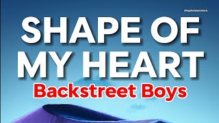 SHAPE OF MY HEART  Backstreet Boys Lyrics🎵 [upl. by Annaid]