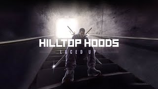 Hilltop Hoods  Laced Up Official Lyric Video [upl. by Veats]