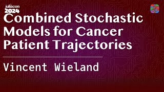 Combined Stochastic Models for Cancer Patient Trajectories  Wieland  JuliaCon 2024 [upl. by Moffitt]