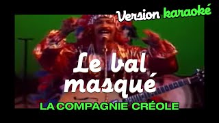 La Compagnie Créole  Le bal masqué Karaoke Officiel [upl. by Preciosa]