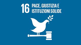 Agenda 2030 Obiettivo 16 Pace giustizia e istituzioni solide [upl. by Falzetta837]