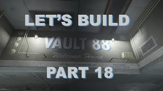 Fallout 4 Lets Build Vault 88  Part 18 [upl. by Norved]