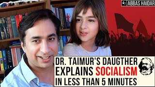 Dr Taimurs DAUGHTER explains Socialism in less than 5 minutes  Abbas Haidar Clips [upl. by Attener146]