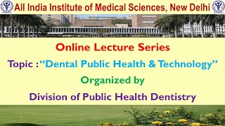 Online Lecture  quotDental Public Health amp Technology” [upl. by Aronek]