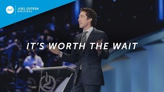 Its Worth The Wait  Joel Osteen [upl. by Nohshan]