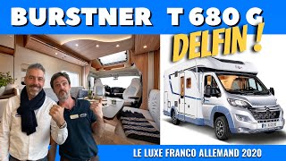 Présentation du BURSTNER DELFIN T680 G 2020 avec Henry et Bertrand [upl. by Damle]