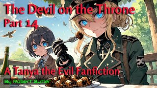 The Devil on the Throne Part 14  A Tanya the Evil Fanfiction [upl. by Landis]