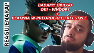 OKI  PLATYNA W PREORDERZE FREESTYLE  WHOOP  HONEST REAKCJA [upl. by Levina]