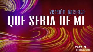 QUE SERIA DE MI version bachata [upl. by Grethel]