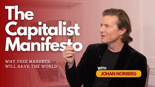 The Capitalist Manifesto with Johan Norberg [upl. by Damon]