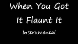 When You Got It Flaunt It Instrumental [upl. by Alyad962]