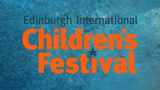 Edinburgh International Childrens Festival Trailer 2017 [upl. by Enelhtak]