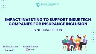 IIA Annual Event  Impact Investing to support InsurTech Companies for Insurance Inclusion  Panel [upl. by Enelyahs]