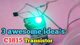 3 Awesome ideas  C1815 Transistor [upl. by Vedetta]