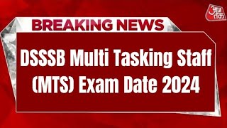 DSSSB Multi Tasking Staff MTS Exam Date 2024 Update [upl. by Wojcik834]