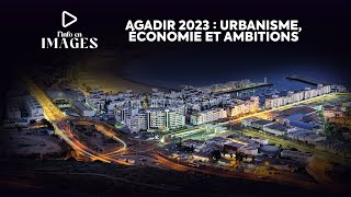 Agadir 2023  Urbanisme économie et ambitions [upl. by Eskill453]