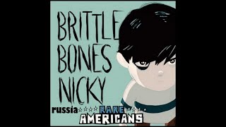 Rare Americans Brittle Bones Nicky sub rus [upl. by Haseefan]