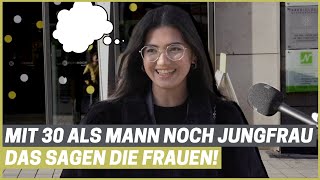 Mit 30 als Mann noch Jungfrau  was sagen die Frauen dazu Straßenumfrage 23 [upl. by Feerahs]