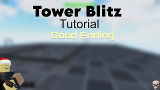 Tower Blitz  Tutorial Good Ending [upl. by Einittirb]