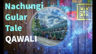 Nachungi Gular Tale  नाचूगी गूलर तले  QAWWALI [upl. by Alletneuq190]