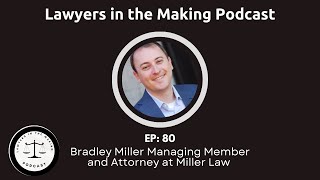 E80 Bradley Miller Managing Member and Attorney at Miller Law [upl. by Trebmer]