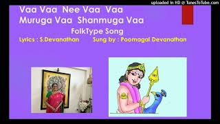 Vaa Vaa Nee Vaa Vaa Muruga Vaa  Folk Tune  Harikamboji based  Devanathan [upl. by Meredeth]