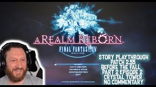 CRAZY CRYSTAL TOWER ADVENTURE FFXIV Patch 255 Before the Fall  Part 2 Episode 2 NO COMMENTARY [upl. by Hanni557]